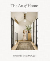 The Art of Home : Par Shea Mcgee