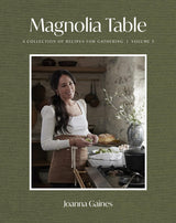 Magnolia Table: A collection of recipes for gathering - Volume 3