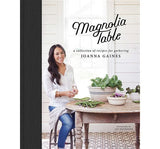 Magnolia Table: A collection of recipes for gathering